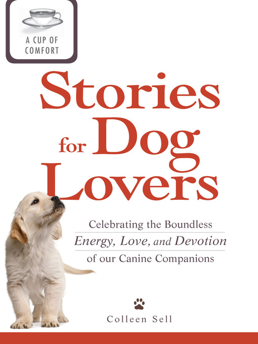 Title details for A Cup of Comfort Stories for Dog Lovers by Colleen Sell - Available